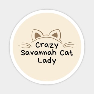 Crazy Savannah Cat Lady Magnet